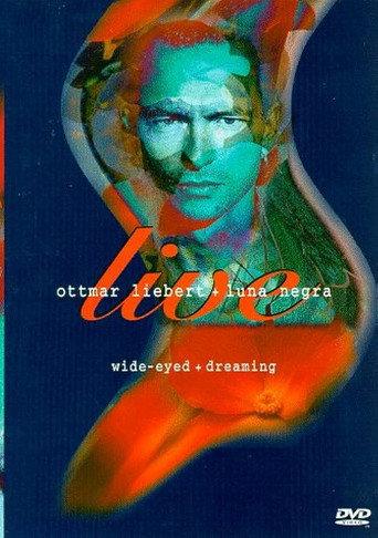 Ottmar Liebert + Luna Negra: Wide-Eyed + Dreaming (1998) poster