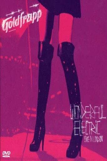 Goldfrapp: Wonderful Electric - Live in London (2004) poster