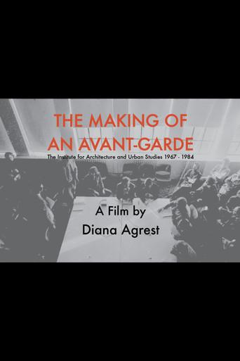 The Making of an Avant-Garde: The Institute for Architecture and Urban Studies 1967-1984 (2013) poster