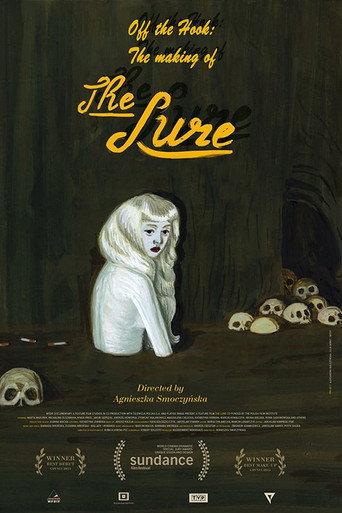 Off the Hook: The Making of 'The Lure' (2017) poster
