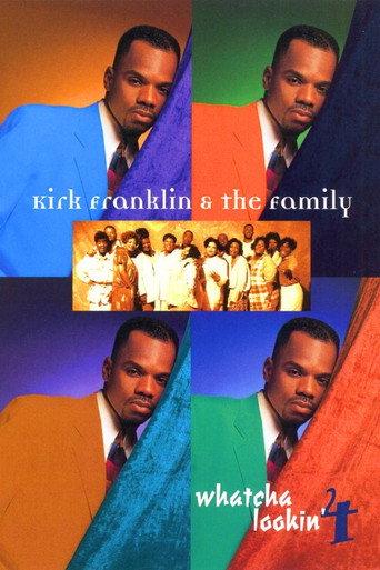 Kirk Franklin & The Family: Whatcha Lookin' 4 (1996) poster
