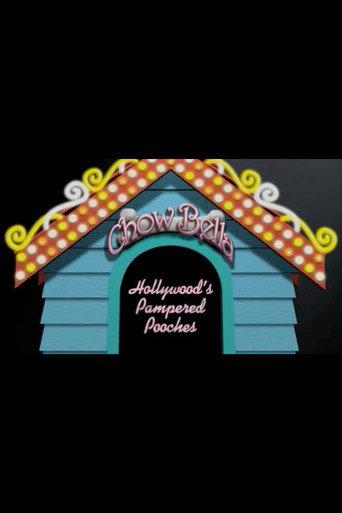 Chow Bella: Hollywood’s Pampered Pooches (2005) poster