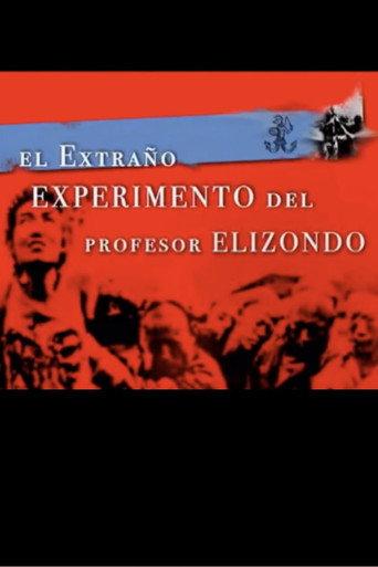 El Extraño Experimento del Profesor Elizondo (2007) poster