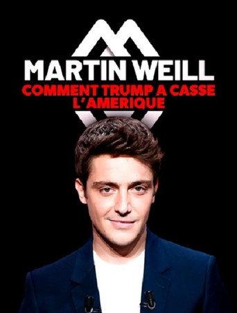 Martin Weill - Comment Trump a cassé l'Amérique (2020) poster
