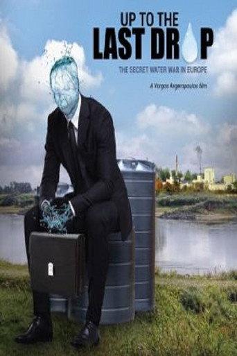 Up to the Last Drop: The Secret Water War in Europe (2018) poster