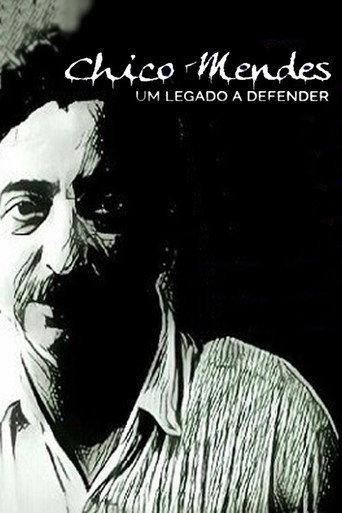 Chico Mendes – Um Legado a Defender (2019) poster