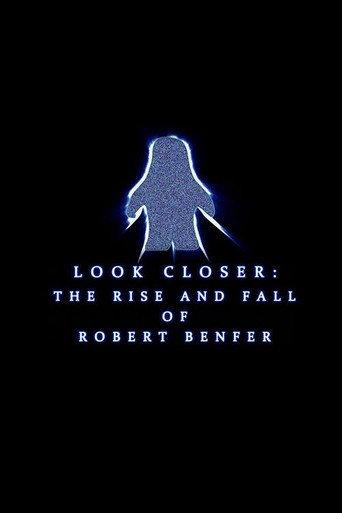 Look Closer: The Rise and Fall of Robert Benfer (2018) poster