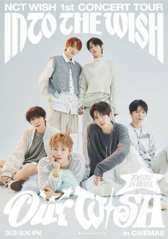 2026 NCT WISH 1st CONCERT TOUR ‘INTO THE WISH : Our WISH’ ENCORE IN SEOUL in CINEMAS (2026) poster