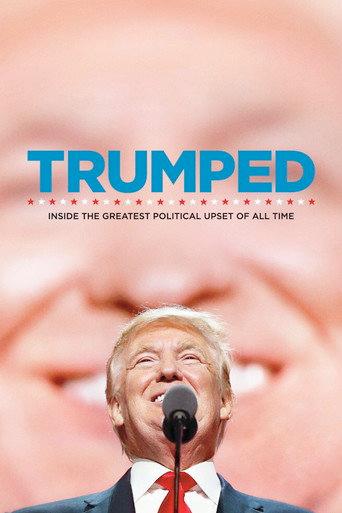 Trumped: Inside the Greatest Political Upset of All Time (2017) poster