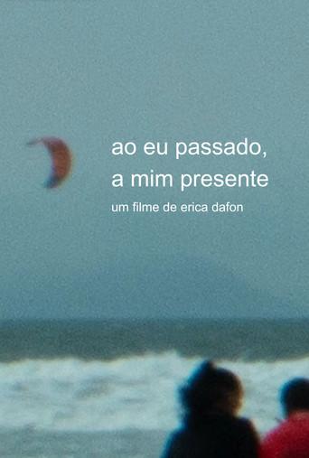 to my past self, to my present self (2024) poster