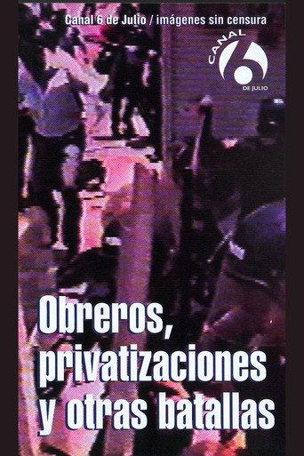 Obreros, privatizaciones y otras batallas (1996) poster