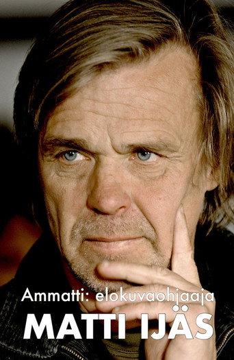 Ammatti: suomalainen elokuvaohjaaja Matti Ijäs (2010) poster