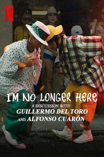 I'm No Longer Here: A Discussion with Guillermo del Toro and Alfonso Cuarón (2020) poster