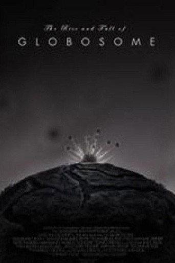 The Rise and Fall of Globosome (2014) poster
