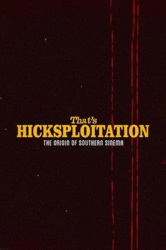 That's Hicksploitation: The Origin of Southern Sinema (2024) poster