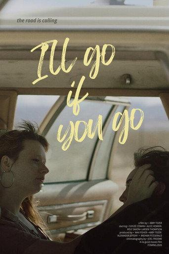 I’ll Go If You Go () poster