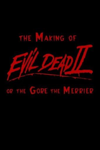 The Making of 'Evil Dead II' or The Gore the Merrier (2000) poster