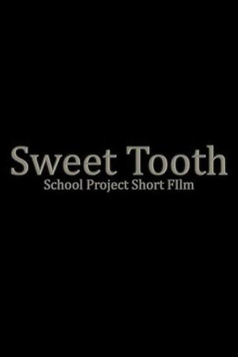 Sweet Tooth Short Film- School Project (2024) poster