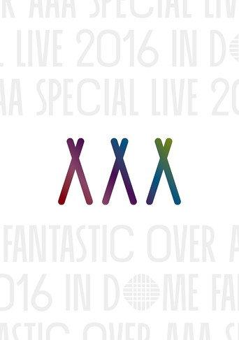 AAA Special Live 2016 in Dome -Fantastic Over- (2017) poster