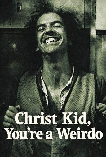 Christ Kid, You're a Weirdo (2005) poster