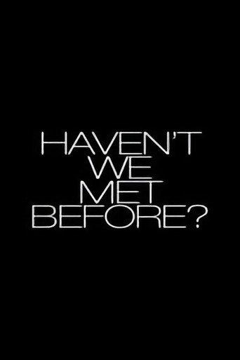 Haven't We Met Before? (2013) poster