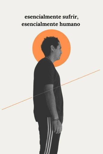 esencialmente sufrir, esencialmente humano (2024) poster