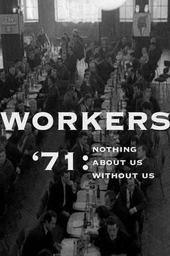 Workers '71: Nothing About Us Without Us (1972) poster