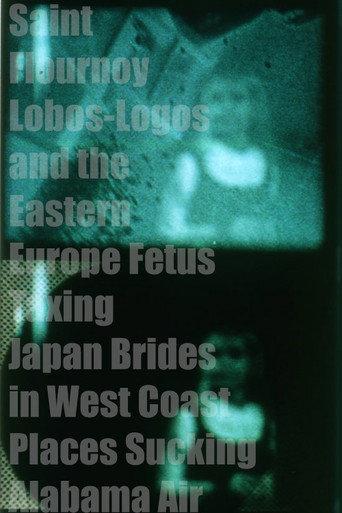 Saint Flournoy Lobos-Logos and the Eastern Europe Fetus Taxing Japan Brides in West Coast Places Sucking Alabama Air (1970) poster