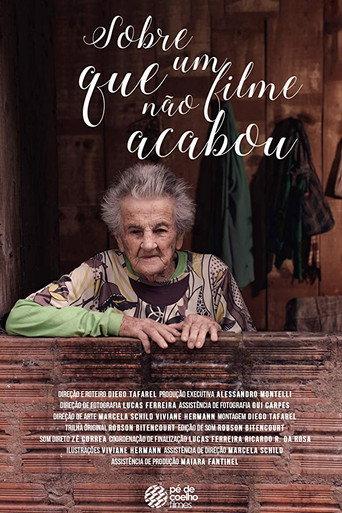 Sobre um Filme Que Não Acabou (2017) poster