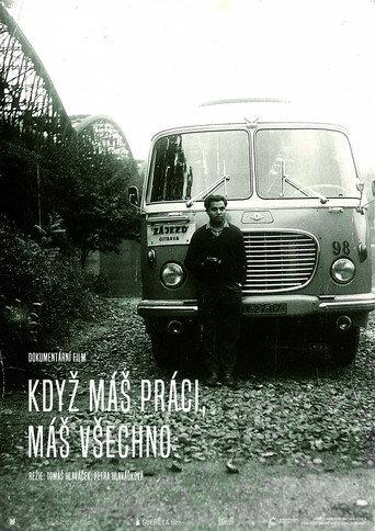 Když máš práci, máš všechno () poster