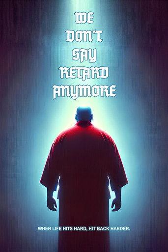 We Don't Say Retard Anymore (2025) poster