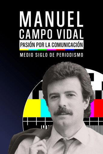 Manuel Campo Vidal: pasión por la Comunicación. () poster