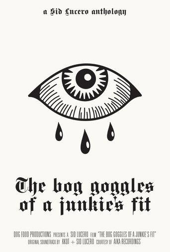 The bog goggles of a junkie's fit (2024) poster