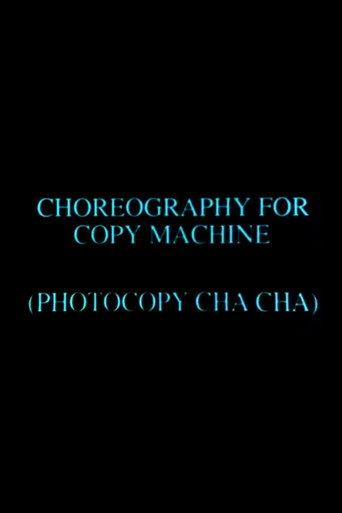Choreography for Copy Machine (Photocopy Cha Cha) (1991) poster