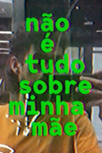 não é tudo sobre minha mãe () poster