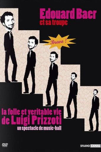 La folle et véritable vie de Luigi Prizzoti (2006) poster