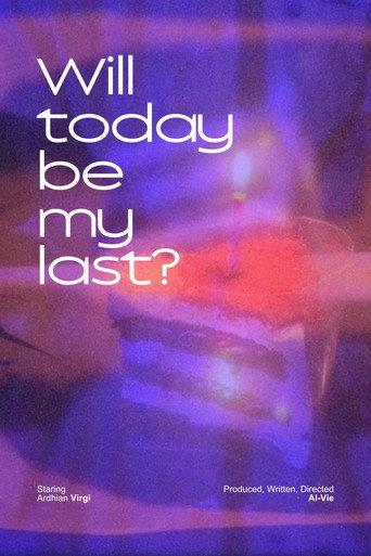 Will today be my last? () poster