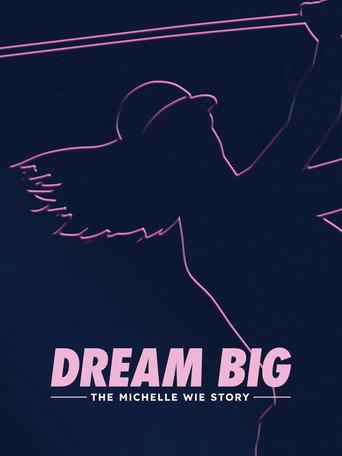 Dream Big: The Michelle Wie Story (2024) poster