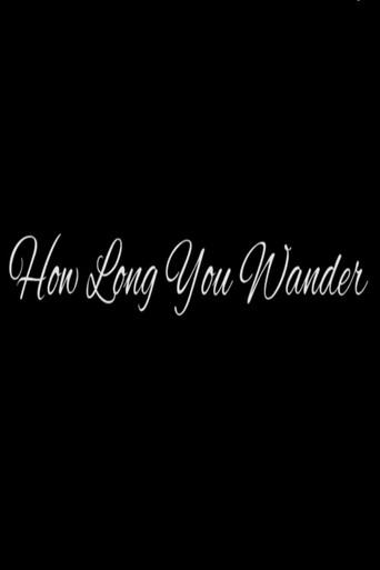 How Long You Wander (2019) poster