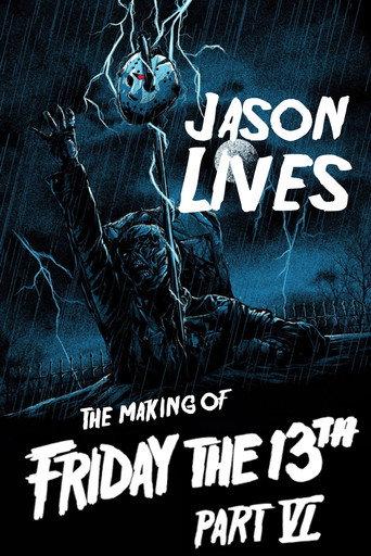 Jason Lives: The Making of Friday the 13th: Part VI (2009) poster