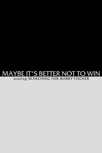 Maybe It's Better not to Win - Scoring Searching for Bobby Fischer (2000) poster