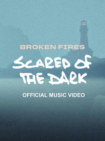 Broken Fires - Scared of The Dark () poster