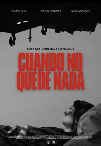 Cuando no quede nada () poster
