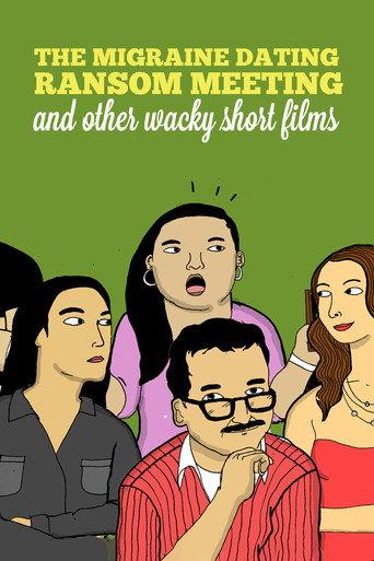 The Migraine Dating Ransom Meeting: A Collection of Short Films (2018) poster