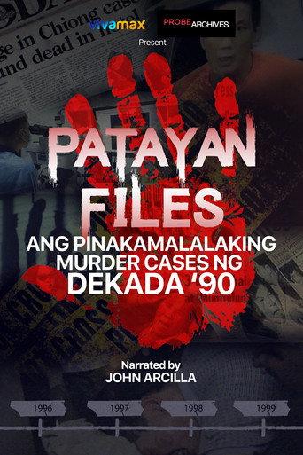 Patayan Files: Ang Pinakamalalaking Murder Cases Ng Dekada '90 (2022) poster
