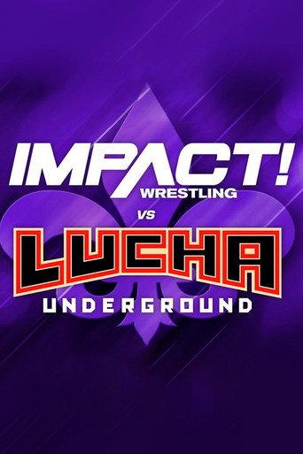 IMPACT Wrestling vs. Lucha Underground 2018 (2018) poster