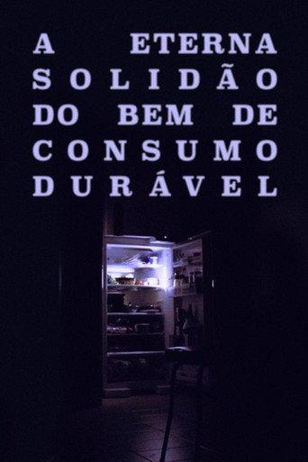 A Eterna Solidão do Bem de Consumo Durável (2020) poster
