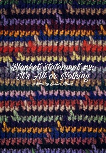 Blanket Statement #2: It's All or Nothing (2013) poster