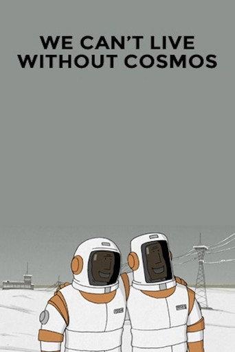 We Can't Live Without Cosmos (2014) poster