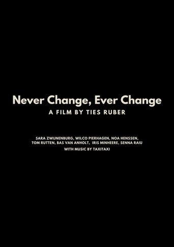 Never Change, Ever Change () poster